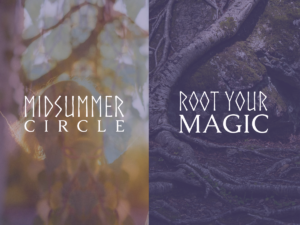 Bundle: Midsummer Circle + Root Your Magic