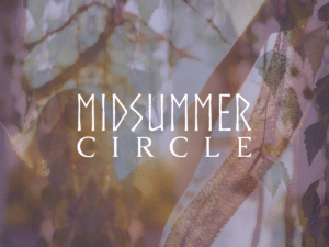 midsummer circle text on messy, layered nature image